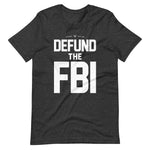 Load image into Gallery viewer, Defund the FBI T-shirt

